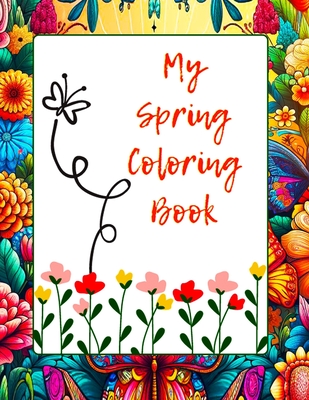 MY Spring Coloring Book for Adults and Grown-Ups - Son, Cole