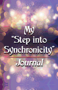 My Step into Synchronicity Journal