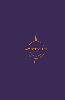 My Stitches: A Knitter's Journal - Interweave (Editor)