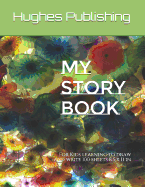 My Story Book: For Kids learning to draw and write 100 sheets 8.5 x 11 in