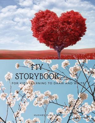 My Story Book: For Kids learning to draw and write 100 sheets 8.5 x 11 in - Publishing, Hughes