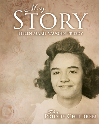 My Story: Helen Marie Vaughn Priddy - Children, The Priddy