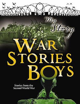 My Story: War Stories for Boys - Priestley, Chris