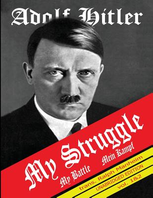 My Struggle: Mein Kampf English Version - Hitler, Adolf, and Manheim, Ralph (Translated by)
