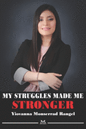 My Struggles Made Me Stronger