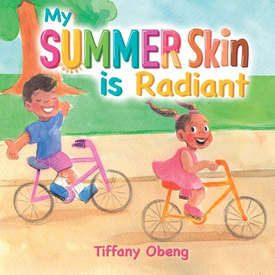 My Summer Skin is Radiant - Obeng, Tiffany