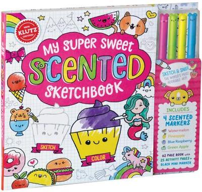 My Super Sweet Scented Sketchb: Sketch & Sniff the World's Most Adorable Art! - Klutz (Creator)