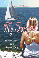 My Sweetpea: Seven Years and Seven Days - Emener, William G, PhD