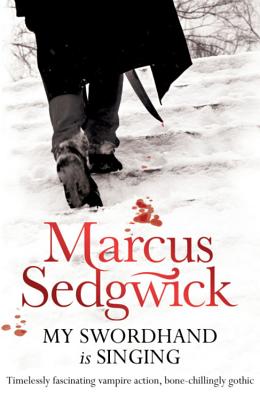 My Swordhand is Singing - Sedgwick, Marcus