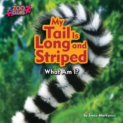 My Tail Is Long and Striped - Markovics, Joyce