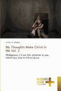 My Thoughts Make Christ In Me Vol. 3