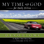 My Time with God for Daily Drives: 20 Personal Devotions to Refuel Your Busy Day