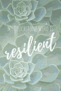 My Touchstone Word Is Resilient: Word of the Year Journal with Prompts