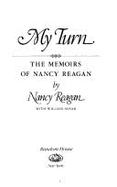 My Turn: The Memoirs of Nancy Reagan - Reagan, Nancy, and Novak, William