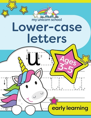 My Unicorn School Lower-case Letters Ages 3-5: Fun Handwriting Practice & Letter Activity Book - Creative Kids Studio