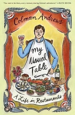 My Usual Table: A Life in Restaurants - Andrews, Colman