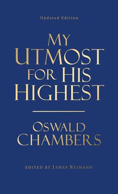 My Utmost for His Highest: Value Edition - Chambers, Oswald, and Reimann, James (Revised by)