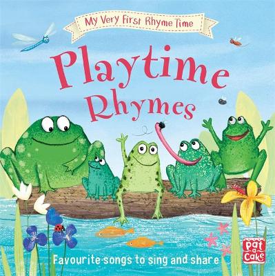 My Very First Rhyme Time: Playtime Rhymes: Favourite playtime rhymes with activities to share - Pat-a-Cake