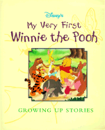 My Very First Winnie the Pooh Growing Up Stories - Zoehfeld, Kathleen Weidner, and Scarritt, Tillie (Introduction by)