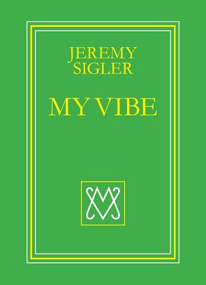 My Vibe - Sigler, Jeremy (Text by)