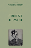 My Voice: Ernest Hirsch: My Story