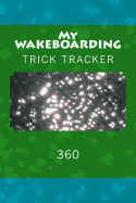 My Wakeboarding: Trick Tracker 360