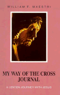My Way of the Cross Journal: A Lenten Journey with Jesus