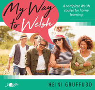 My Way to Welsh: A complete Welsh course for home learning