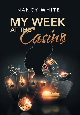 My Week at the Casino - White, Nancy