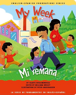 My Week/Mi Semana - Rosa-Mendoza, Gladys, and Wesley, Milliana (Editor)