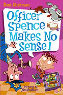 My Weird School Daze #5: Officer Spence Makes No Sense!
