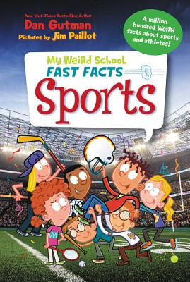 My Weird School Fast Facts: Sports - Gutman, Dan
