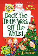 My Weird School Special: Deck the Halls, We're Off the Walls!: A Christmas Holiday Book for Kids