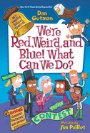 My Weird School Special: We're Red, Weird, and Blue! What Can We Do?