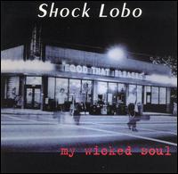 My Wicked Soul - Shock Lobo