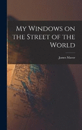 My Windows on the Street of the World