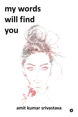 My Words Will Find You - Amit Kumar Srivastava