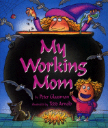 My Working Mom - Glassman, Peter