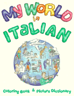 My World in Italian: Coloring Book and Picture Dictionary - Mealer, Tamara
