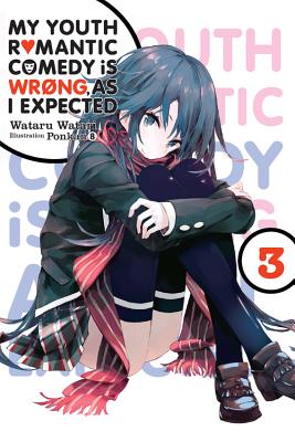 My Youth Romantic Comedy Is Wrong, as I Expected, Vol. 3 (Light Novel): Volume 3 - Watari, Wataru, and Ponkan 8, Ponkan