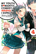 My Youth Romantic Comedy Is Wrong, as I Expected, Vol. 4 (Light Novel): Volume 4