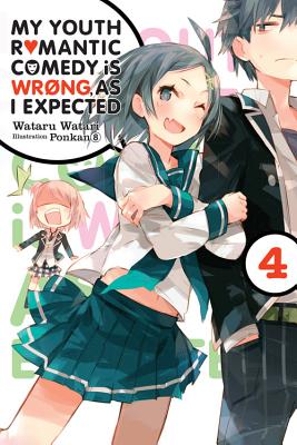 My Youth Romantic Comedy Is Wrong, as I Expected, Vol. 4 (Light Novel): Volume 4 - Watari, Wataru, and Ponkan 8, Ponkan