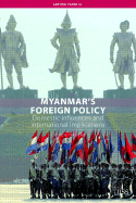 Myanmar's Foreign Policy: Domestic Influences and International Implications