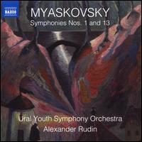 Myaskovsky: Symphonies Nos. 1 and 13 - Ural Youth Symphony Orchestra; Alexander Rudin (conductor)