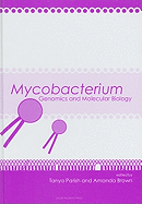 Mycobacterium: Genomics and Molecular Biology