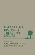 Mycoplasma Diseases of Trees and Shrubs - Maramorosch, Karl