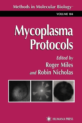 Mycoplasma Protocols - Miles, Roger J. (Editor), and Nicholas, Robin A. J. (Editor)