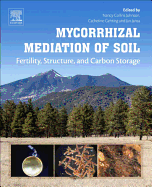 Mycorrhizal Mediation of Soil: Fertility, Structure, and Carbon Storage