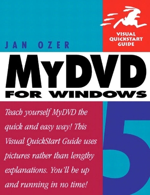 Mydvd 5 for Windows: Visual QuickStart Guide - Ozer, Jan
