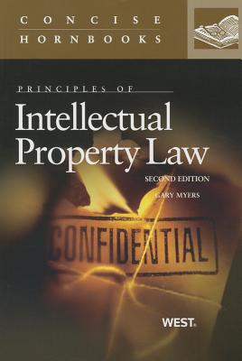 Myers' Principles of Intellectual Property Law, 2D (Concise Hornbook Series) - Myers, Gary